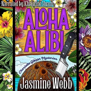 Aloha Alibi: Charlotte Gibson Mysteries