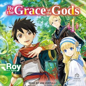 By the Grace of the Gods: Volume 1