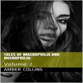 Tales of Macrophilia and Microphilia, Volume 2