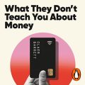 What They Dont Teach You About Money