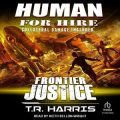 Human for Hire: Frontier Justice