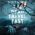 The Dead Travel Fast