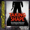 Taking Shape: Developing Halloween from Script to Scream