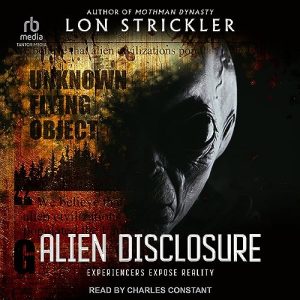 Alien Disclosure: Experiencers Expose Reality