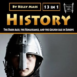 History: The Dark Ages, the Renaissance, and the Golden Age in Europe
