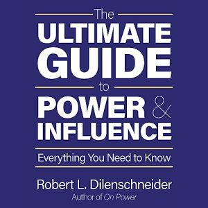 The Ultimate Guide to Power and Influence