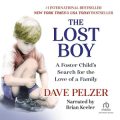 The Lost Boy: A Foster Childs Search for the Love of a Family