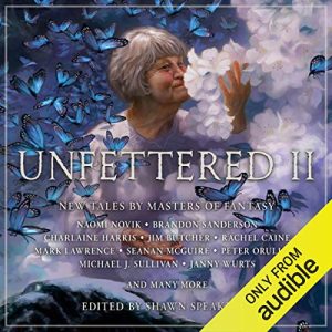 Unfettered II: New Tales by Masters of Fantasy