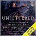Unfettered: Tales By Masters of Fantasy