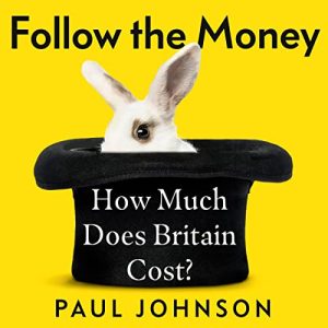 Follow the Money: How Much Does Britain Cost?