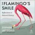 The Flamingos Smile: Reflections in Natural History