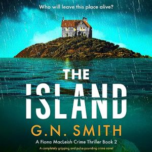 The Island: Fiona MacLeish Crime Thriller