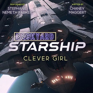Backyard Starship Short Audiobook: Clever Girl