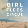 Girl Flees Circus: A Novel
