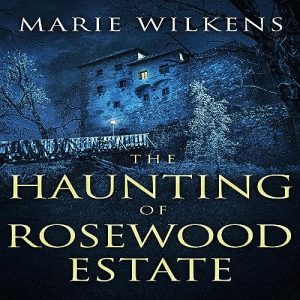 The Haunting of the Rosewood Estate