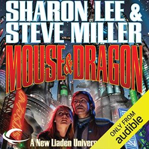 Mouse & Dragon: Liaden Universe Space Regencies, Book 3
