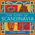 The Story of Scandinavia: From the Vikings to Social Democracy