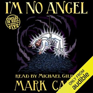 Im No Angel: Circles in Hell, Book 5