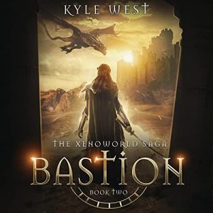 Bastion: The Xenoworld Saga