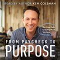 From Paycheck to Purpose: The Clear Path to Doing Work You Love