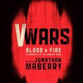 V Wars: Blood and Fire: New Stories of the Vampire Wars
