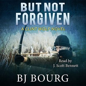 But Not Forgiven: Clint Wolf Mystery Series,