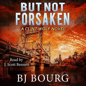 But Not Forsaken: Clint Wolf Mystery Series,