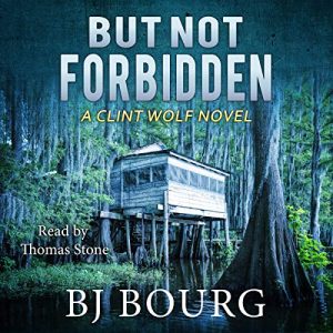 But Not Forbidden: Clint Wolf Mystery Series