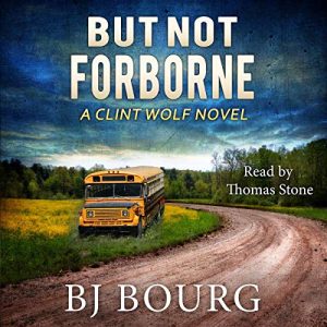 But Not Forborne: Clint Wolf Mystery Series
