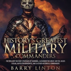 Historys Greatest Military Commanders