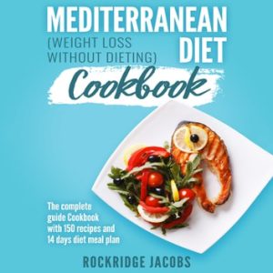 Mediterranean Diet Cookbook - Weight Loss Without Dieting