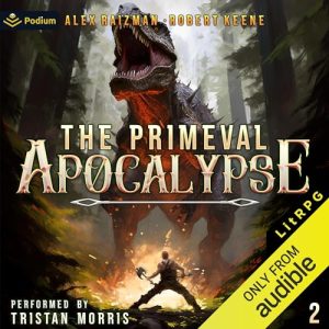 The Primeval Apocalypse 2: A LitRPG Adventure