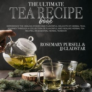 The Ultimate Tea Recipe Book