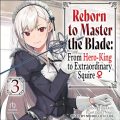 Reborn to Master the Blade: From Hero-King to Extraordinary Squire: Volume 3
