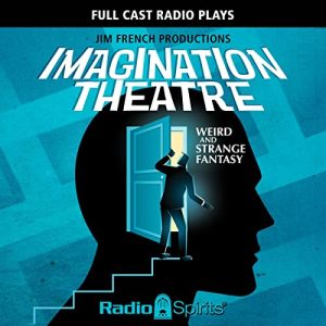 Imagination Theatre: Weird & Strange Fantasy