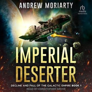 Imperial Deserter: Decline and Fall of the Galactic Empire