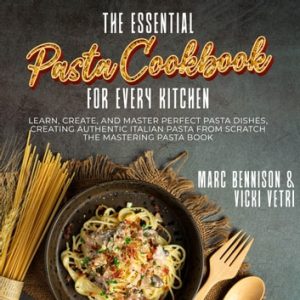 The Essential Pasta Cookbook for Every Kitchen