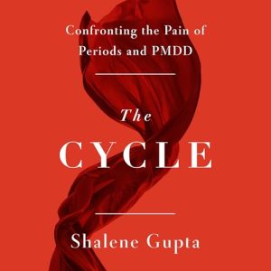 The Cycle: Confronting the Pain of Periods and PMDD
