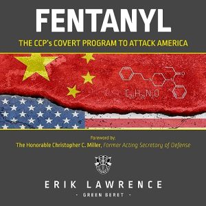Fentanyl: The CCPs Covert Program to Attack America