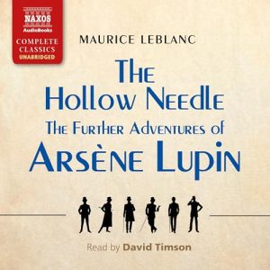 The Hollow Needle: The Further Adventures of Arsène Lupin