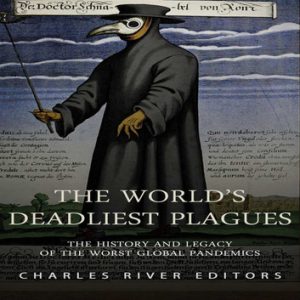 The World's Deadliest Plagues