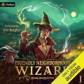 Friendly Neighborhood Wizard: A Cozy Fantasy