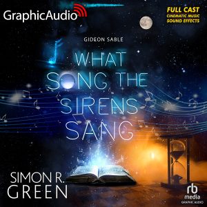 What Song the Sirens Sang [Dramatized Adaptation]