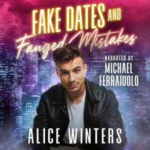 Fake Dates and Fanged Mistakes