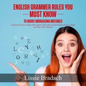 English Grammar Rules You Must Know to Avoid Embarrassing Mistakes