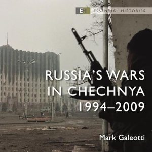 Russias Wars in Chechnya: 1994–2009