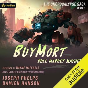 BuyMort: Bull Market Mayhem: How I Cornered the Multiversal Monopoly