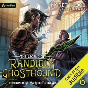 The Legend of Randidly Ghosthound 6: A LitRPG Adventure