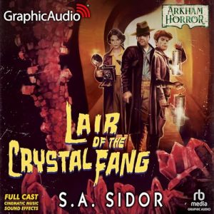 Lair of the Crystal Fang (Dramatized Adaptation)