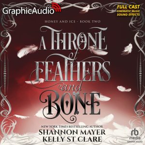 A Throne of Feathers and Bone [Dramatized Adaptation]
